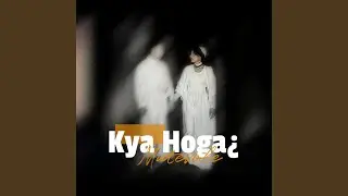 Kya Hoga&iquest; (Hindish Pop) (feat. Ainom)