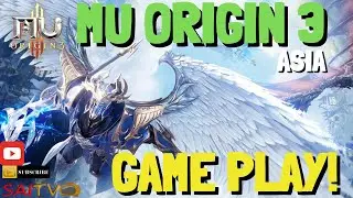 MU ORIGIN3 ASIA - GAMEPLAY | ALL CHARACTERS | OPEN WORLD MMORPG 2022