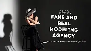 Fake and real  Modeling agents in Pakistan ||Avoid Fake modeling agencies |Modeling Agents kay farad