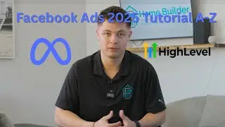 Facebook Ads 2025 Tutorial A-Z | Full Campaign Setup + GoHighLevel Integration