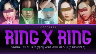 Your Girl Group (5 Members) - RING X RING [BILLLIE (빌리)][ Color Coded Lyrics Han/Rom/Eng]