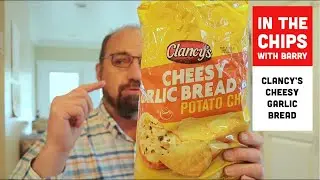 🇺🇸 Clancy&rsquo;s Cheesy Garlic Bread potato chips on In The Chips with Barry