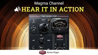 Hear it in Action 🔊 Magma Tube Channel Strip