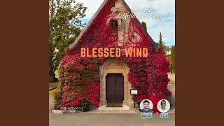 Blessed Wind (Christian Meditation Instrumental)