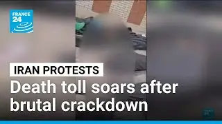 Iran: Death toll soars in protests after brutal crackdown • FRANCE 24 English