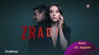 Zraden&aacute; | NOV&Yacute; SERI&Aacute;L | od 26. augusta na TV Doma (teaser1)