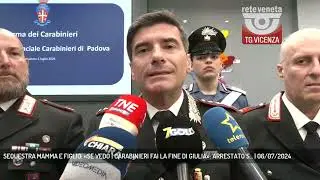 SEQUESTRA MAMMA E FIGLIO: «SE VEDO I CARABINIERI FAI LA FINE DI GIULIA»: ARRESTATO S... | 06/07/2024