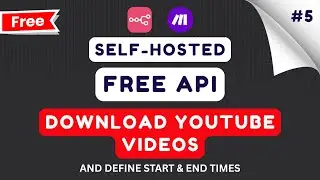 Download & Trim YouTube Videos Automatically | Free Self-Hosted API Tutorial