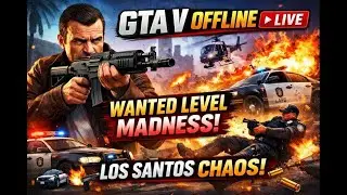 GTA V OFFLINE LIVE 🔥 | Los Santos Chaos 😈 | Police Wanted Level Madness