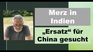 Merz in Indien - brav und voller Hoffnung (BPK)! Angst vor dem Platzen des gro&szlig;en U-Boote-Deals?