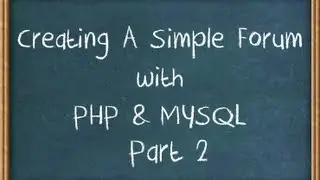 Creating A Forum With PHP & MySQL Part 2