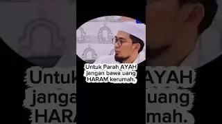 Jangan bawa uang haram kerumah. #uah #ceramah #agama #belajarislam #dakwah