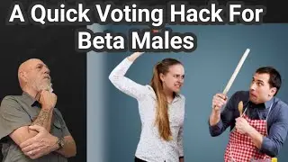 Quick Voting Tip For Beta Males
