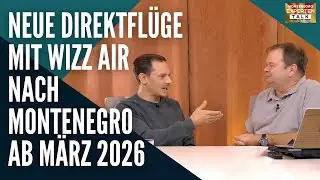 Montenegro Experten Talk - Folge 6 [Neue Flugverbindungen nach Montenegro, Langzeitmiete]
