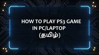 PS3 Emulator in PC/Laptop Tutorial in Tamil | RPCS3