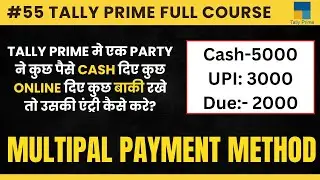 #55 Dual Payment Mode Entry in Tally Prime | Amount Received in Cash and Bank Entry