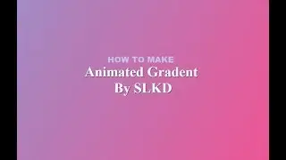 How to make  Animated Gradient Background