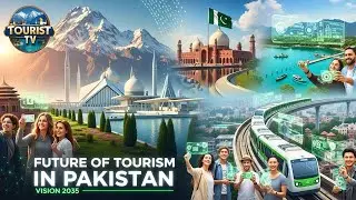 &ldquo;Future of Tourism in Pakistan | Vision 2035 Explained&rdquo;