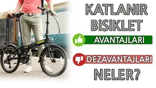 Katlanır Bisikletin Avantajları ve Dezavantajları Nelerdir? Detaylı İnceleme Vlog