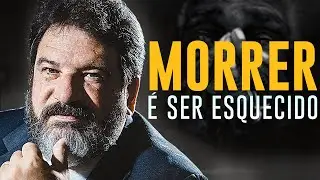 MORRER &Eacute; SER ESQUECIDO | Deixe a sua marca | M&Aacute;RIO S&Eacute;RGIO CORTELLA.