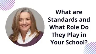 What are Standards and What Role Do They Play in Your School?