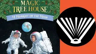 Magic Tree House #8 - Midnight on the Moon (part 1), a Read Aloud by a Dad - Seriously, Read a Book!
