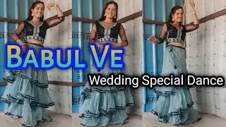 Babul Ve : De De Pyaar De 2 | Dance Cover | Wedding Special New Song | Easy Dance Steps