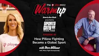 How Pillow Fighting Became a Global Sport ft. Steve Williams, CEO of PFC
