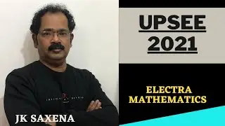 UPSEE 2021| Jee main 2021 | Electra Mathematics | J. K. Saxena