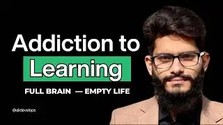 Stop Learning New Things | Full Brain  &mdash; Empty Life