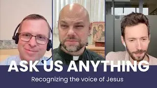 How Can I Recognize the Voice of Christ? w/ Fr. Jason Charron