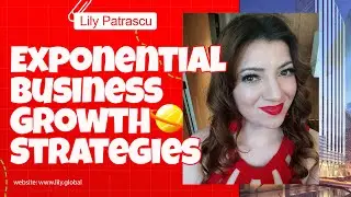 Exponential Business Growth Strategies Promo 10 | Lily Patrascu