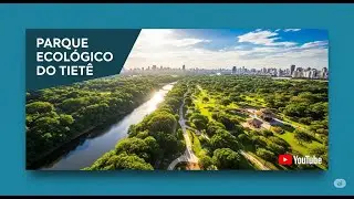 PARQUE ECOLÓGICO DO TIETÊ