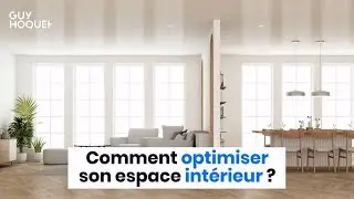 Comment optimiser son espace int&eacute;rieur ?