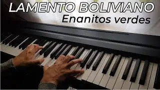 Lamento Boliviano - Enanitos Verdes (Piano Cover)