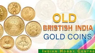 INDIAN OLD GOLD COINS | British Indian Coins