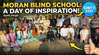Moran Blind School//Sunit Chutia Vlog//Prayer Program