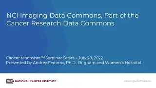 NCI Imaging Data Commons, Part of the Cancer Research Data Commons