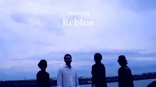 oneneo「Reblue」Official Music Video
