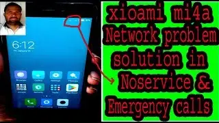 xioami mi4a Network problem solution in noservice & emergency calls