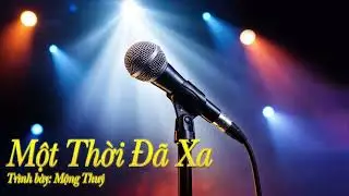 MỘT THỜI ĐÃ XA- Mộng Thuý | MV #bolero  #mongthuyofficial #singing  #nhactrutinh #audio