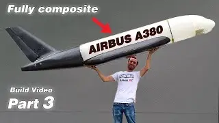 Building a giant AIRBUS A380 RC Airliner| Part 3