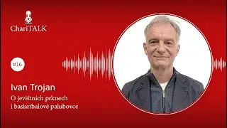 ChariTALK #16 Ivan Trojan: „Kdybych měřil o deset centimetrů víc, hercem bych nebyl.“