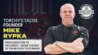 Ep. 249: Torchy&rsquo;s Tacos Founder Mike Rypka on Redemption, Grit, and Culture