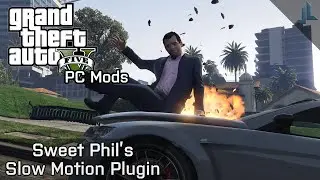 Моды GTA V для ПК: плагин Sweet Phil's Slow Motion