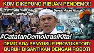 KDM DIBILANG B4-BI! DEMO RIBUAN BURUH KEPUNG KDM DI GEDUNG SATE?! BURUH AKAN DIGANTIKAN OLEH ROBOT!!