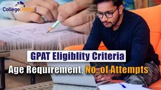 GPAT 2022 Eligibility Criteria, Age Requirement, No. of Attempts | CollegeDekho