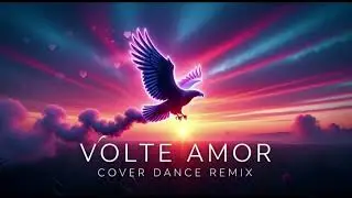 VOLTE AMOR (COVER DANCE REMIX)