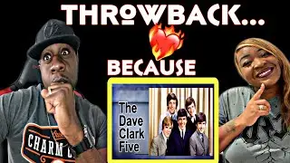 WE CAN RELATE!!  THE DAVE CLARK FIVE - BECAUSE (REACTION)