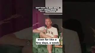 Don't Rush Sending Demos - Matt Smallwood, Toolroom Head of A&R